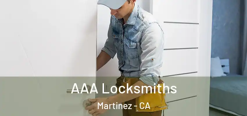  AAA Locksmiths Martinez - CA