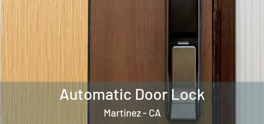  Automatic Door Lock Martinez - CA