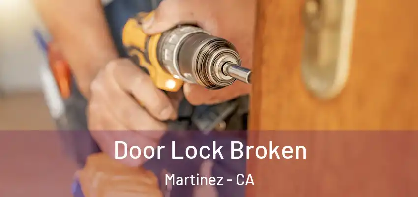  Door Lock Broken Martinez - CA