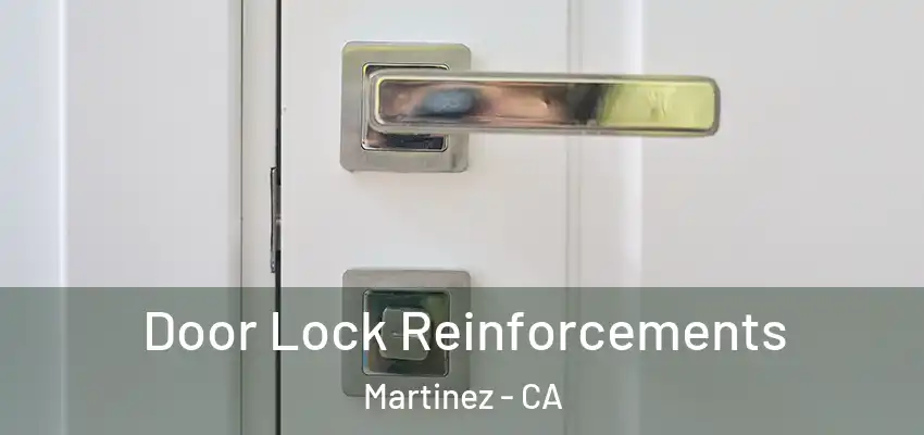  Door Lock Reinforcements Martinez - CA