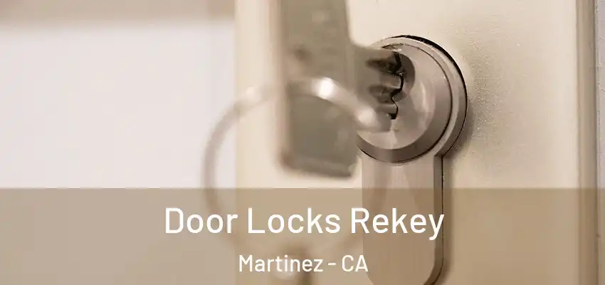  Door Locks Rekey Martinez - CA