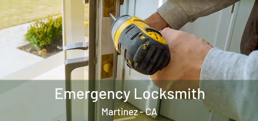  Emergency Locksmith Martinez - CA