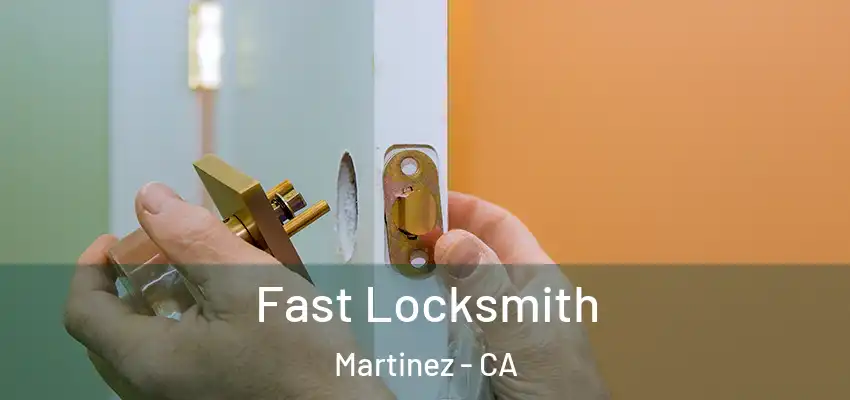  Fast Locksmith Martinez - CA