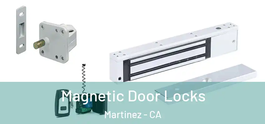 Magnetic Door Locks Martinez - CA