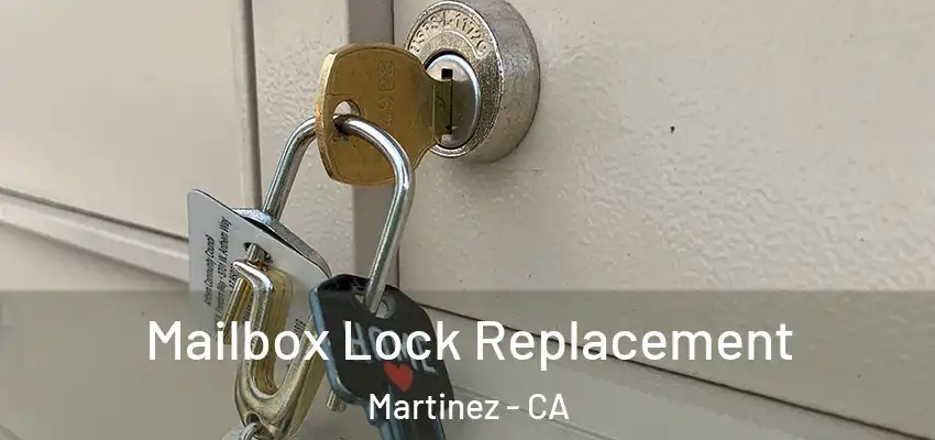 Mailbox Lock Replacement Martinez - CA