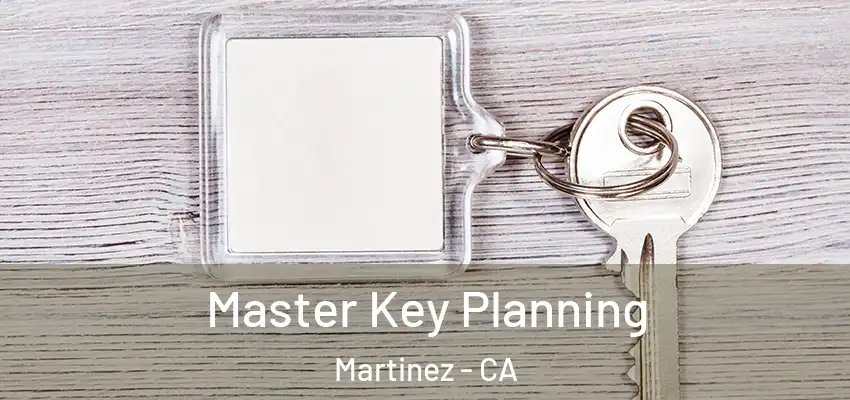  Master Key Planning Martinez - CA