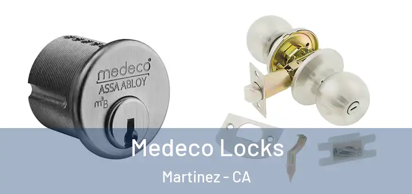  Medeco Locks Martinez - CA