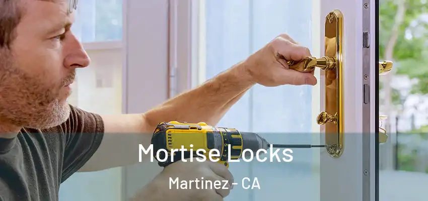 Mortise Locks Martinez - CA