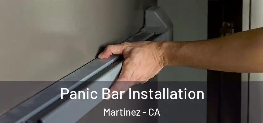  Panic Bar Installation Martinez - CA