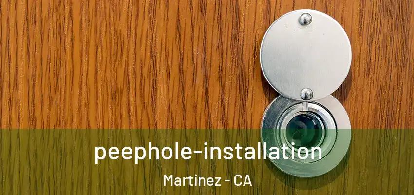peephole-installation Martinez - CA