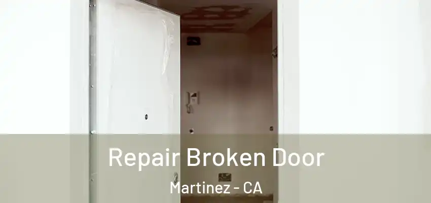  Repair Broken Door Martinez - CA