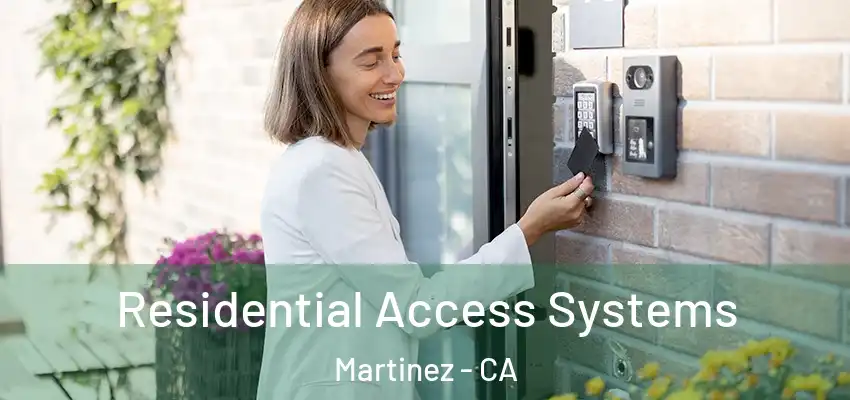 Residential Access Systems Martinez - CA