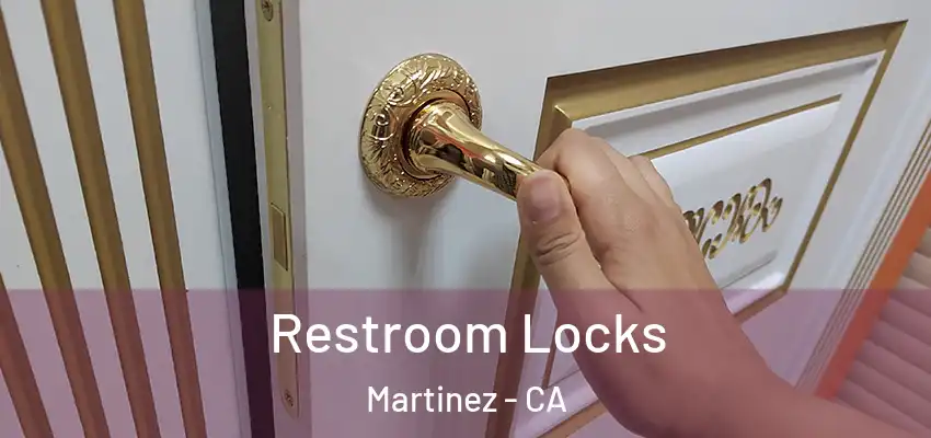  Restroom Locks Martinez - CA
