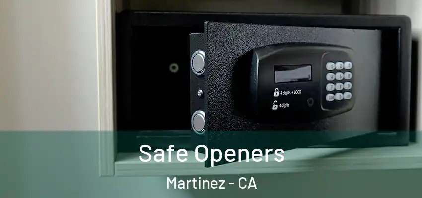  Safe Openers Martinez - CA