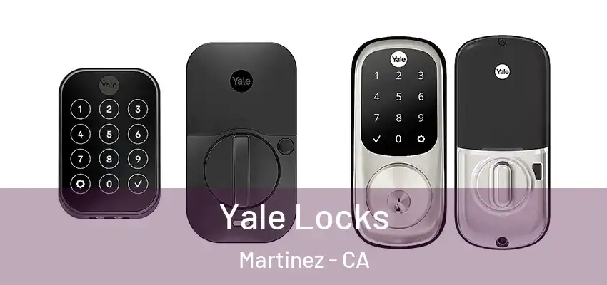  Yale Locks Martinez - CA